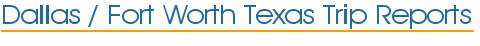 Dallas / Fort Worth Texas Day Trip Reports Index 